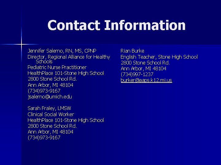 Contact Information Jennifer Salerno, RN, MS, CPNP Director, Regional Alliance for Healthy Schools Pediatric