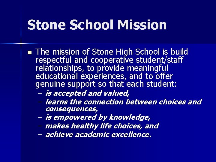 Stone School Mission n The mission of Stone High School is build respectful and