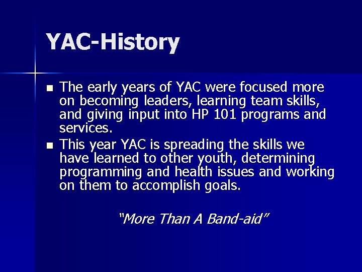 YAC-History n n The early years of YAC were focused more on becoming leaders,