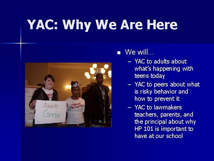 YAC: Why We Are Here n We will… – YAC to adults about what’s