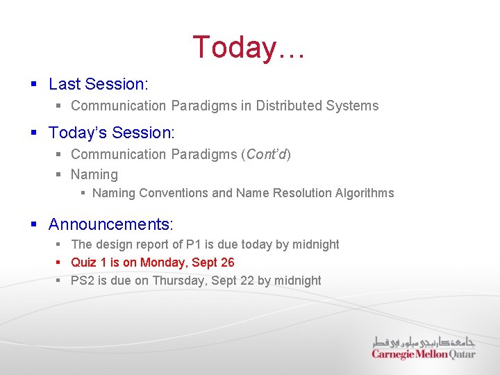 Today… § Last Session: § Communication Paradigms in Distributed Systems § Today’s Session: §