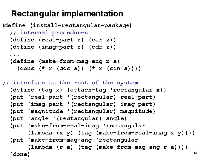 Rectangular implementation )define (install-rectangular-package( ; ; internal procedures (define (real-part z) (car z)) (define