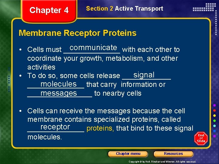 Chapter 4 Section 2 Active Transport Membrane Receptor Proteins communicate with each other to