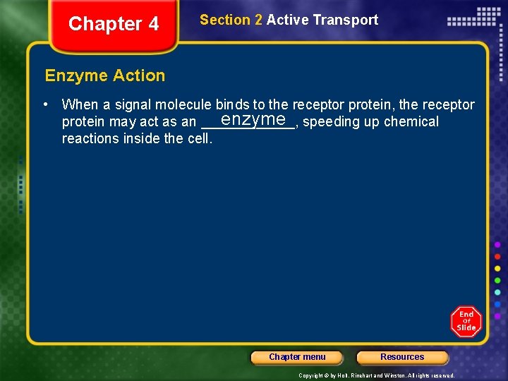 Chapter 4 Section 2 Active Transport Enzyme Action • When a signal molecule binds