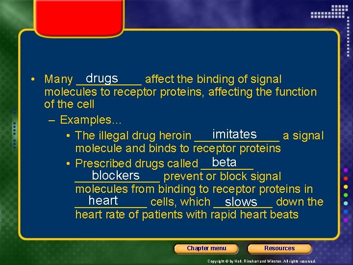 drugs • Many _____ affect the binding of signal molecules to receptor proteins, affecting