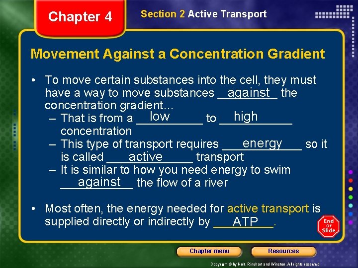 Chapter 4 Section 2 Active Transport Movement Against a Concentration Gradient • To move