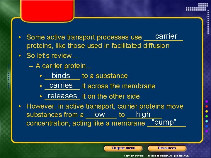 carrier • Some active transport processes use _____ proteins, like those used in facilitated