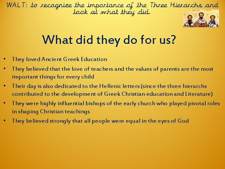 What did they do for us? • They loved Ancient Greek Education • They