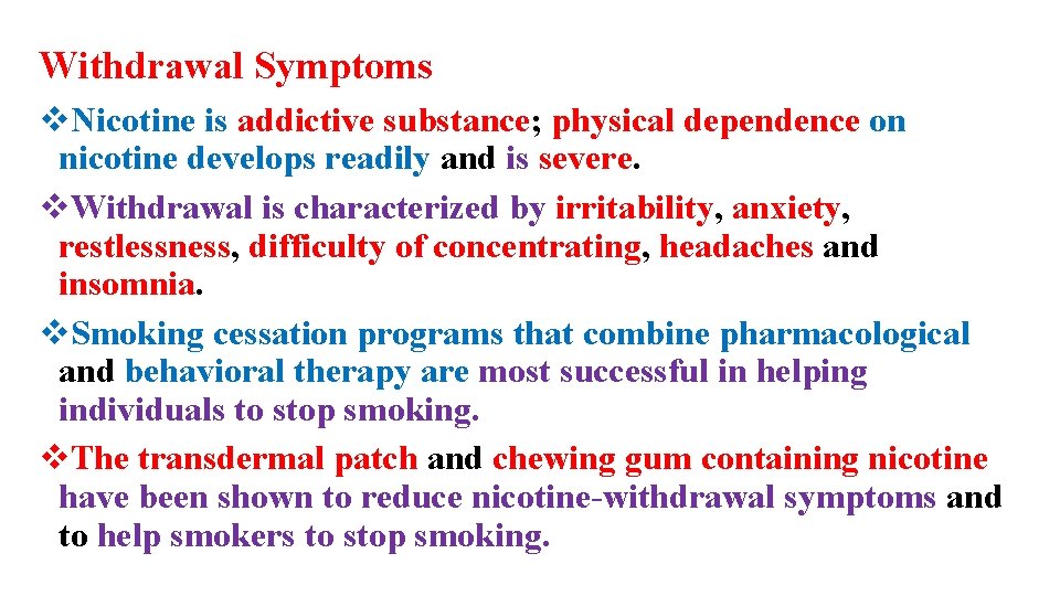 Withdrawal Symptoms v. Nicotine is addictive substance; physical dependence on nicotine develops readily and