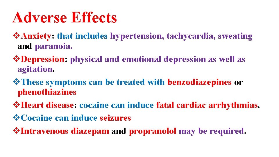 Adverse Effects v. Anxiety: that includes hypertension, tachycardia, sweating and paranoia. v. Depression: physical