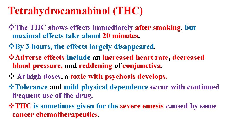 Tetrahydrocannabinol (THC) v. The THC shows effects immediately after smoking, but maximal effects take
