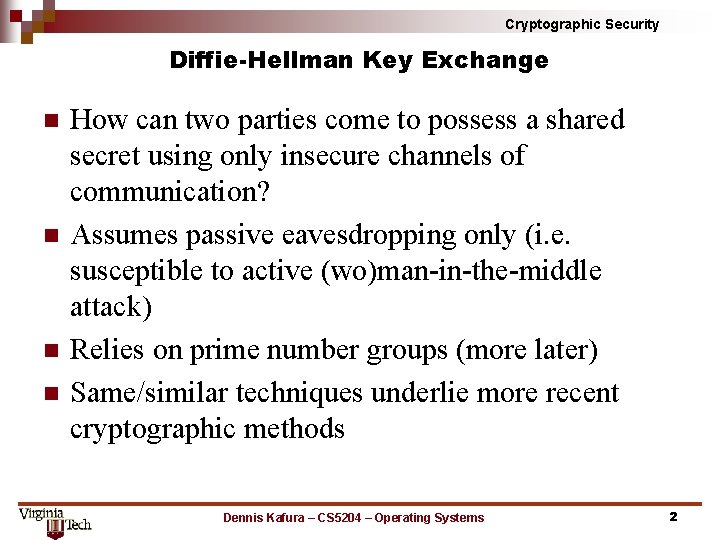 Cryptographic Security Diffie-Hellman Key Exchange n n How can two parties come to possess