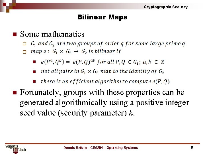 Cryptographic Security Bilinear Maps n Some mathematics ¨ ¨ n n Fortunately, groups with