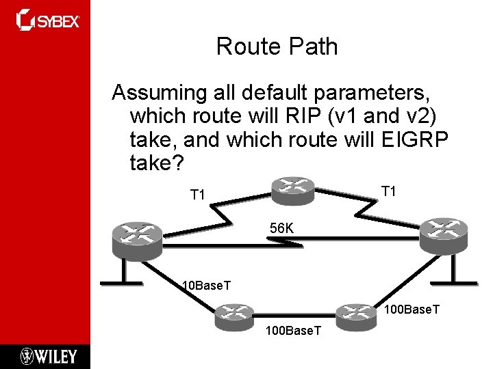 Route Path Assuming all default parameters, which route will RIP (v 1 and v