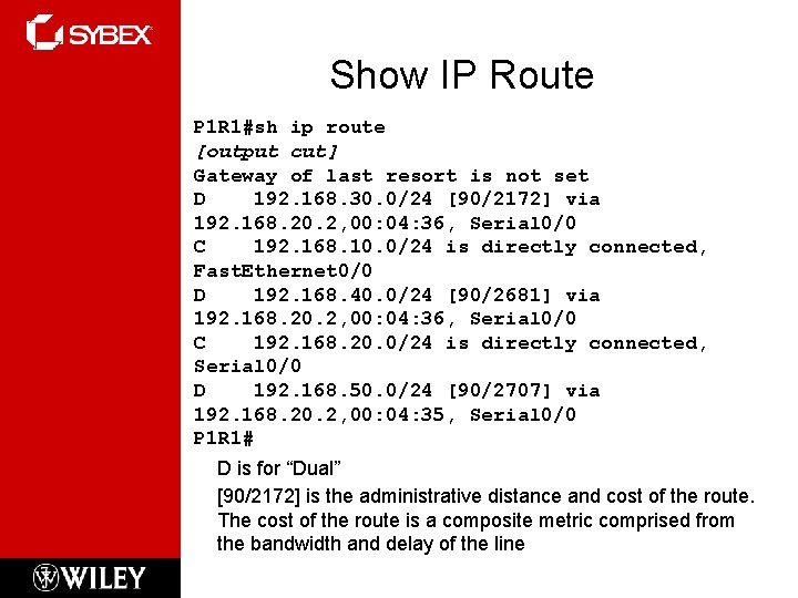 Show IP Route P 1 R 1#sh ip route [output cut] Gateway of last
