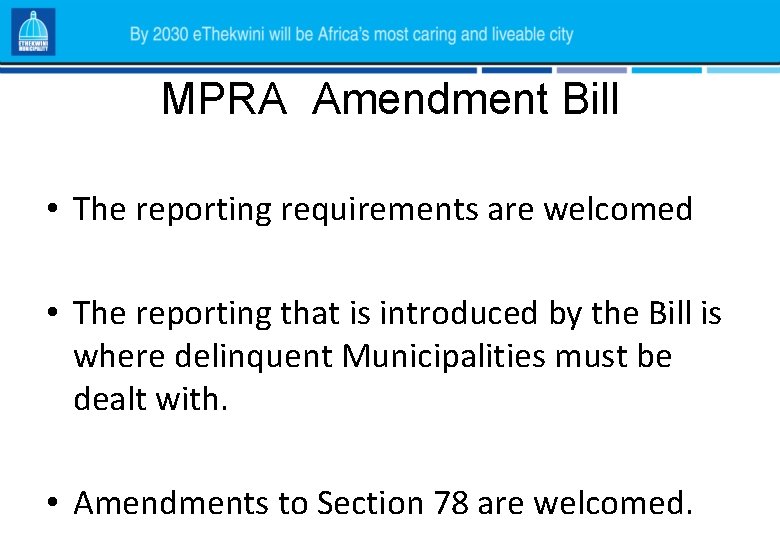 MPRA Amendment Bill • The reporting requirements are welcomed • The reporting that is