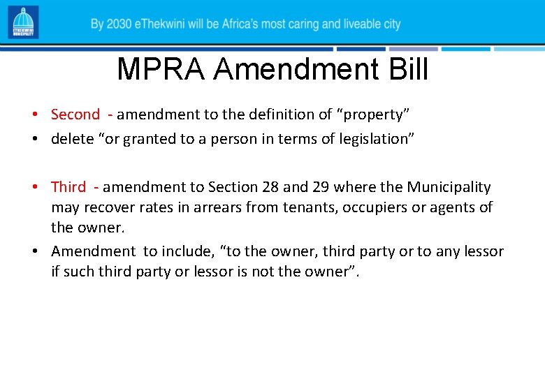 MPRA Amendment Bill • Second - amendment to the definition of “property” • delete