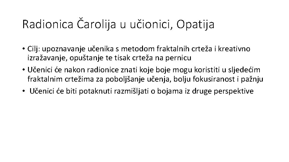 Radionica Čarolija u učionici, Opatija • Cilj: upoznavanje učenika s metodom fraktalnih crteža i