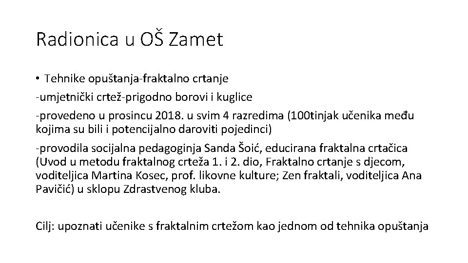 Radionica u OŠ Zamet • Tehnike opuštanja-fraktalno crtanje -umjetnički crtež-prigodno borovi i kuglice -provedeno