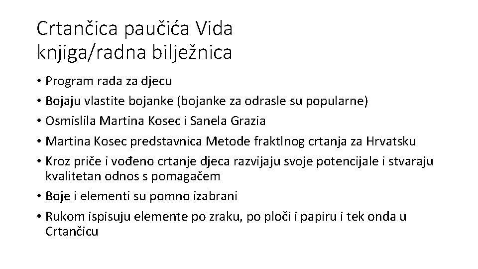 Crtančica paučića Vida knjiga/radna bilježnica • Program rada za djecu • Bojaju vlastite bojanke