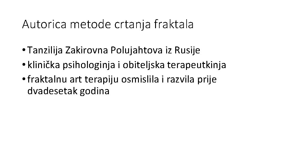 Autorica metode crtanja fraktala • Tanzilija Zakirovna Polujahtova iz Rusije • klinička psihologinja i