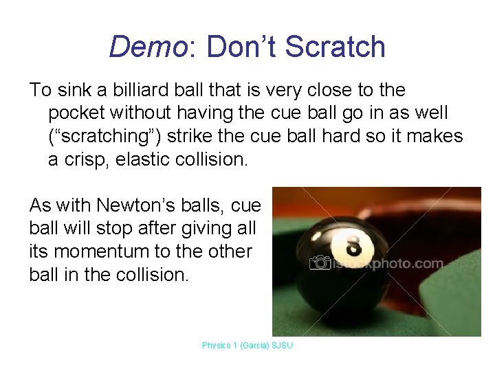 Demo: Don’t Scratch To sink a billiard ball that is very close to the