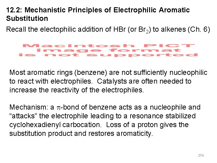 12. 2: Mechanistic Principles of Electrophilic Aromatic Substitution Recall the electophilic addition of HBr