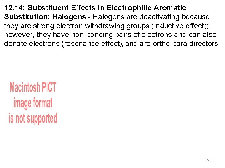 12. 14: Substituent Effects in Electrophilic Aromatic Substitution: Halogens - Halogens are deactivating because