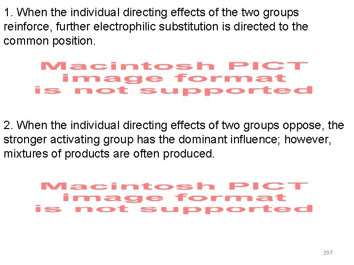 1. When the individual directing effects of the two groups reinforce, further electrophilic substitution