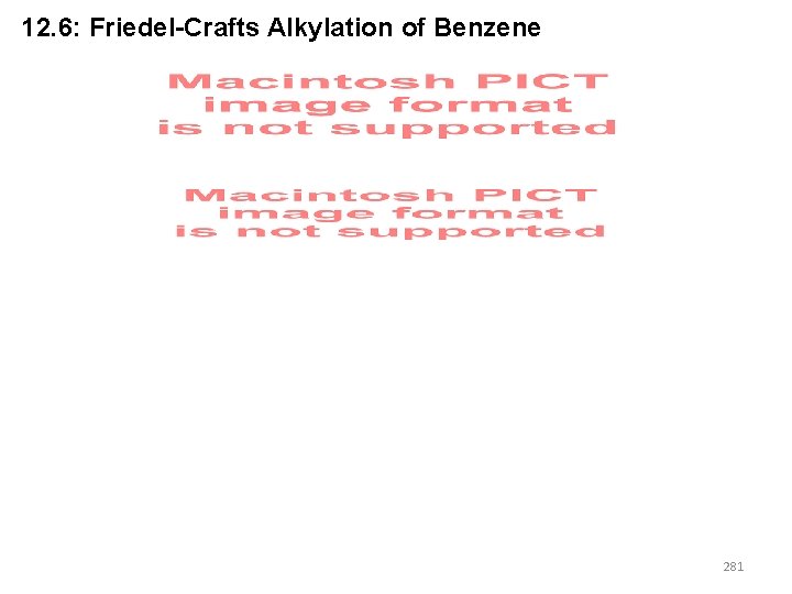 12. 6: Friedel-Crafts Alkylation of Benzene 281 