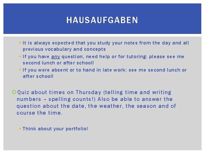 HAUSAUFGABEN § It is always expected that you study your notes from the day