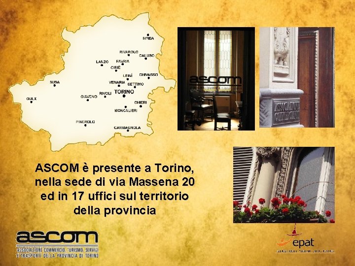 ASCOM è presente a Torino, nella sede di via Massena 20 ed in 17