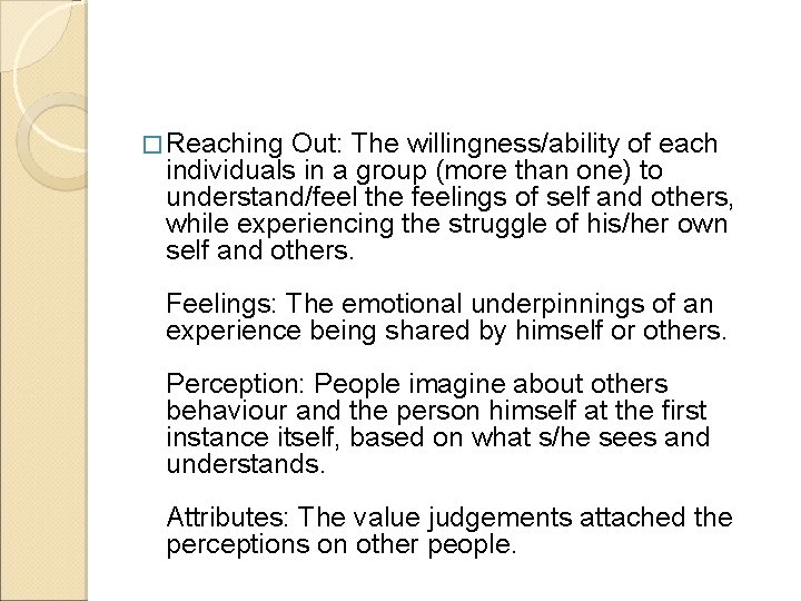 � Reaching Out: The willingness/ability of each individuals in a group (more than one)