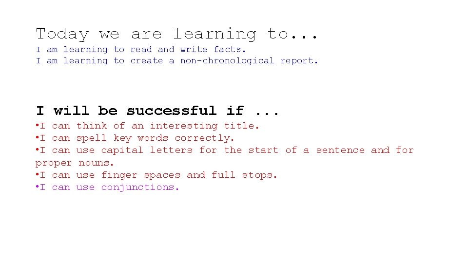 Today we are learning to. . . I am learning to read and write