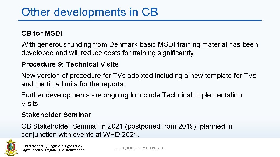 Other developments in CB CB for MSDI With generous funding from Denmark basic MSDI