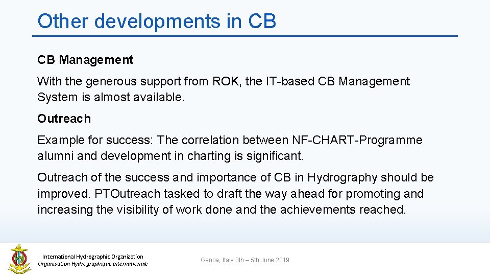 Other developments in CB CB Management With the generous support from ROK, the IT-based
