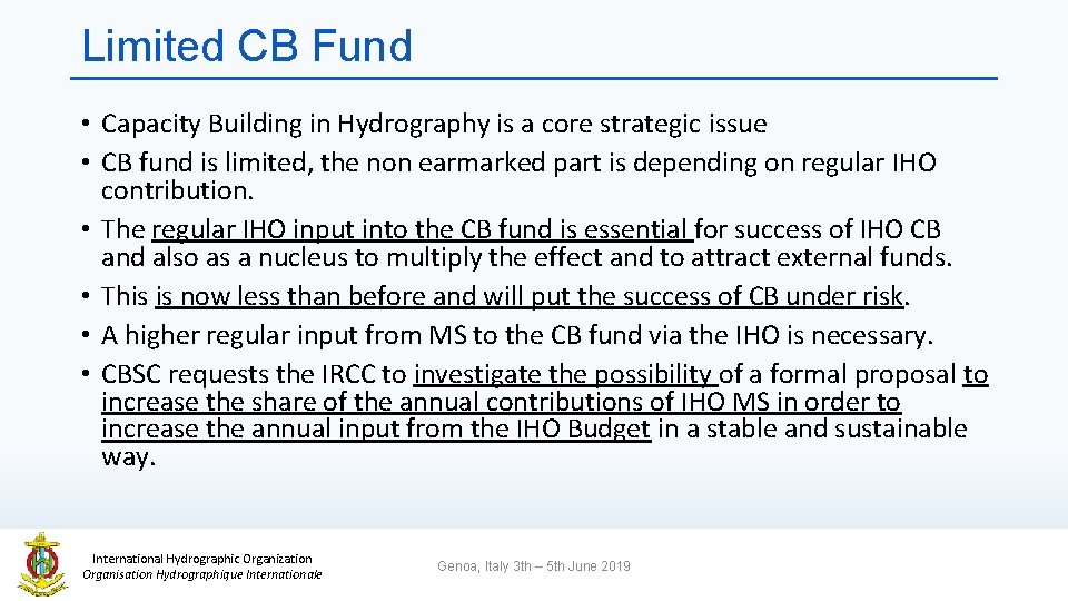 Limited CB Fund • Capacity Building in Hydrography is a core strategic issue •