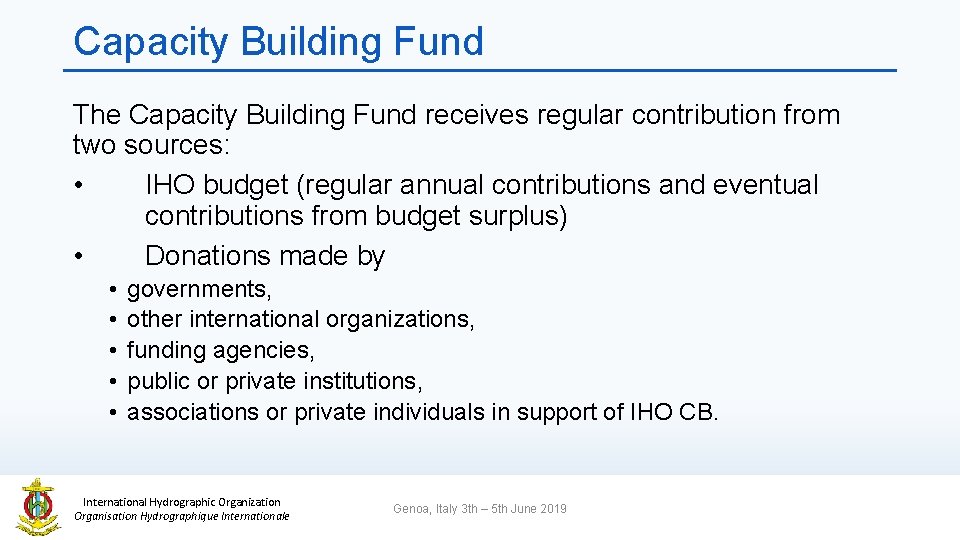 Capacity Building Fund The Capacity Building Fund receives regular contribution from two sources: •