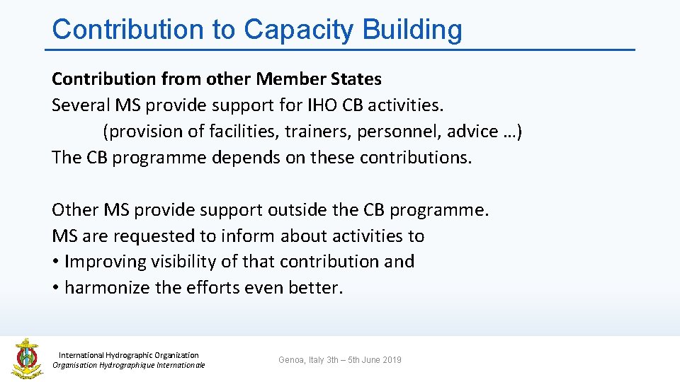 Contribution to Capacity Building Contribution from other Member States Several MS provide support for