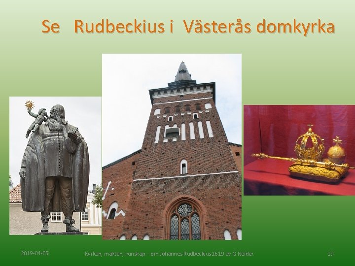 Se Rudbeckius i Västerås domkyrka 2019 -04 -05 Kyrkan, makten, kunskap – om Johannes