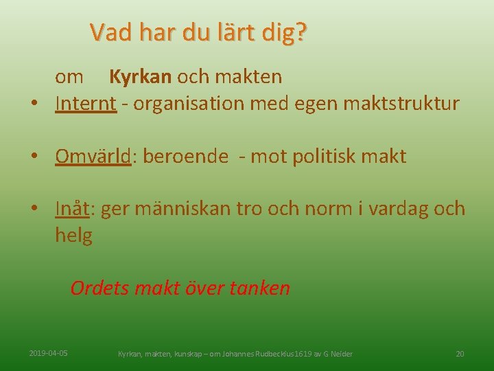 Vad har du lärt dig? om Kyrkan och makten • Internt - organisation med