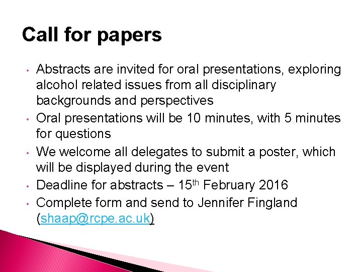 Call for papers • • • Abstracts are invited for oral presentations, exploring alcohol