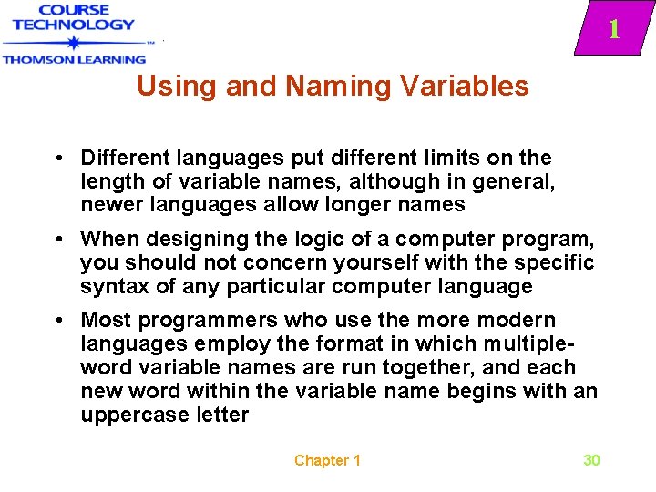 1 Using and Naming Variables • Different languages put different limits on the length