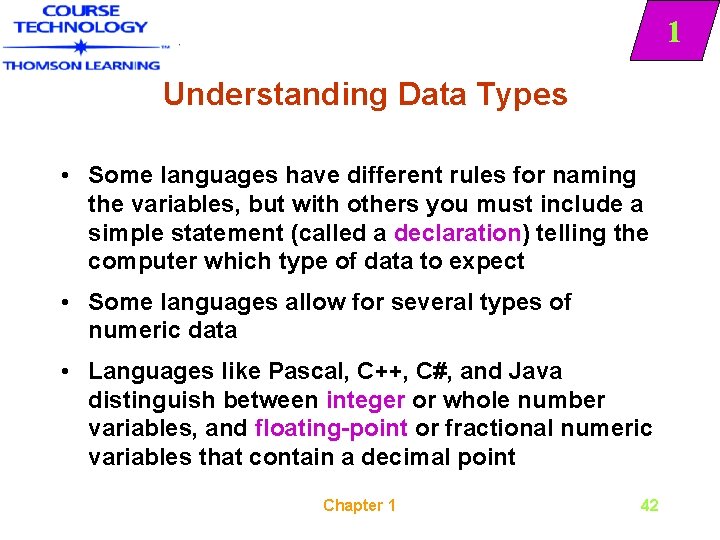 1 Understanding Data Types • Some languages have different rules for naming the variables,