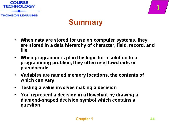 1 Summary • When data are stored for use on computer systems, they are