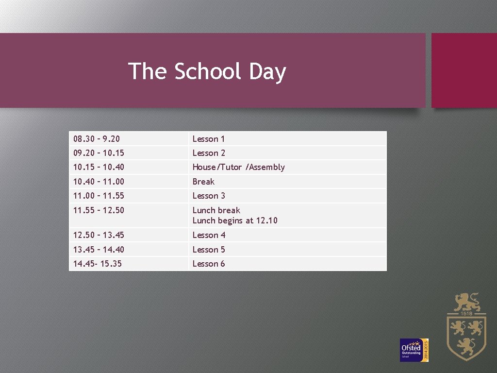 The School Day 08. 30 – 9. 20 Lesson 1 09. 20 – 10.