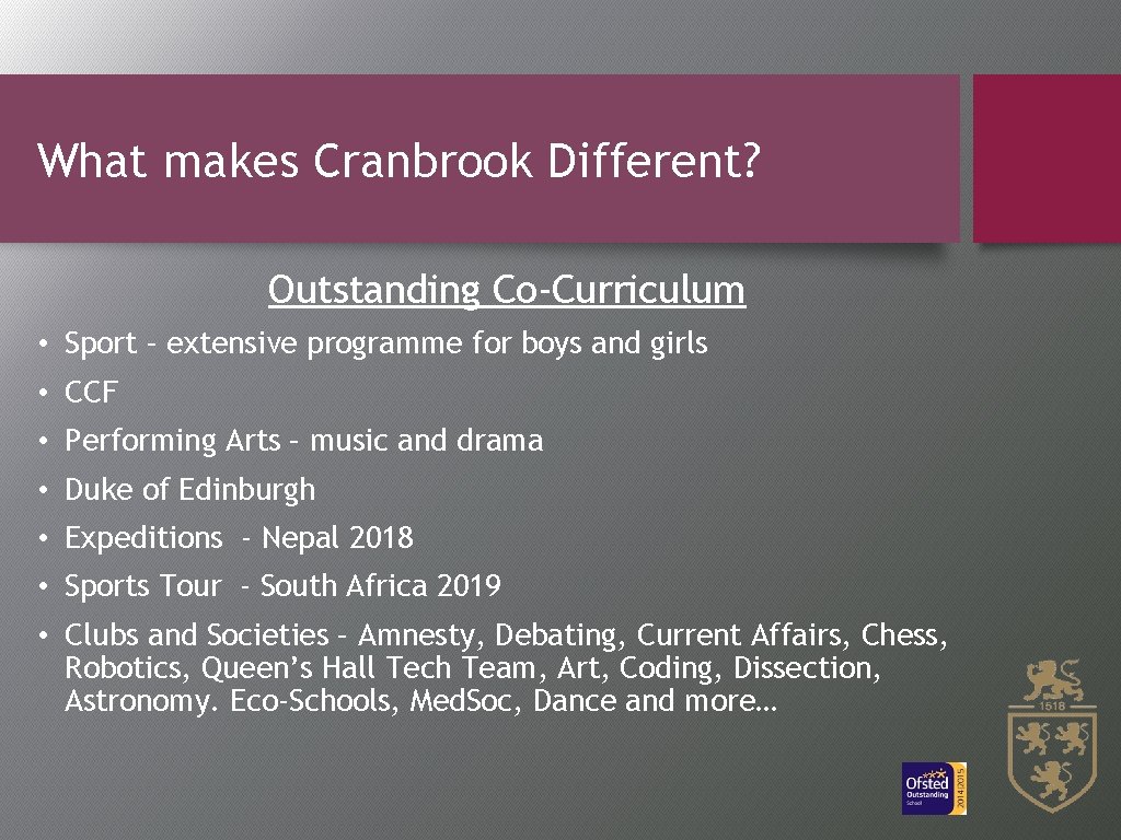 What makes Cranbrook Different? Outstanding Co-Curriculum • Sport – extensive programme for boys and