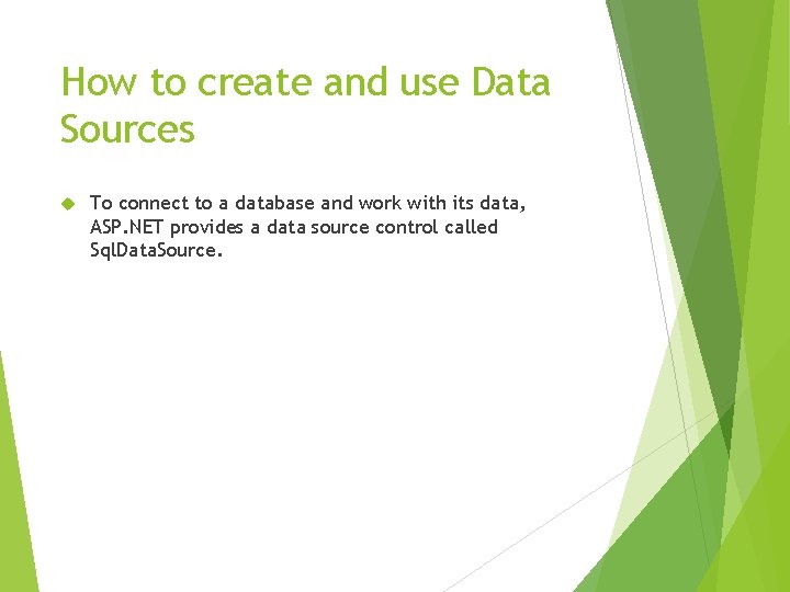 How to create and use Data Sources To connect to a database and work