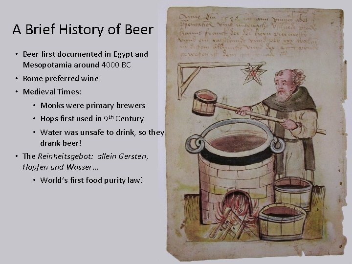 A Brief History of Beer • Beer first documented in Egypt and Mesopotamia around