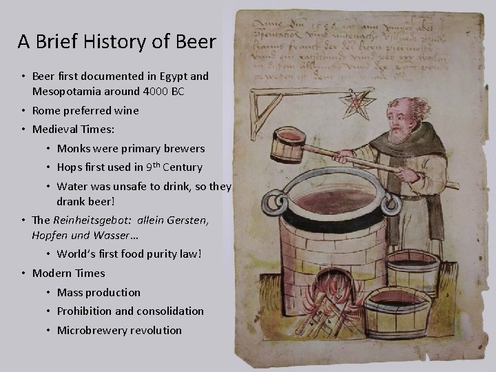 A Brief History of Beer • Beer first documented in Egypt and Mesopotamia around